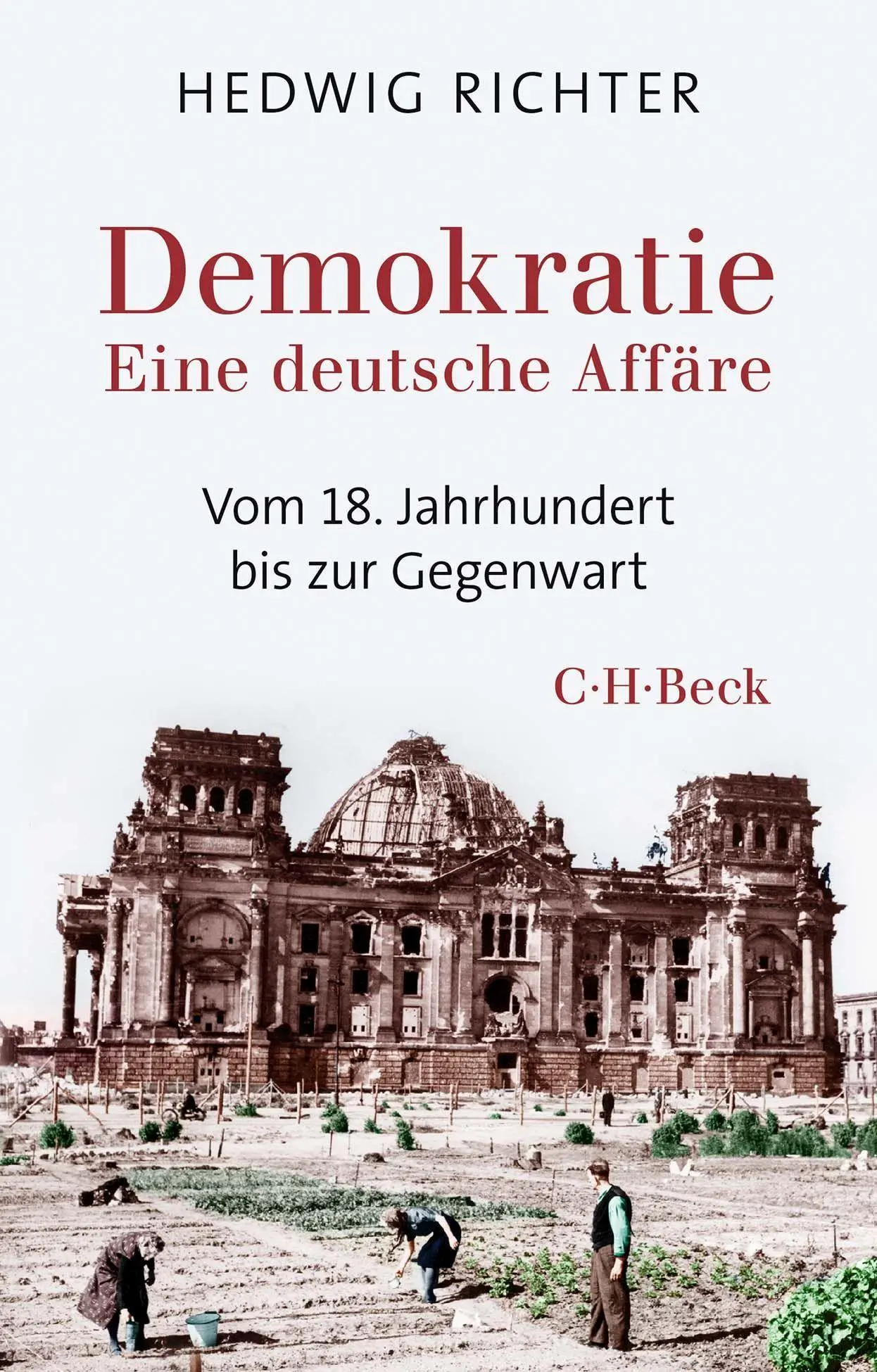 Cover: 9783406797378 | Demokratie | Eine deutsche Affäre | Hedwig Richter | Taschenbuch