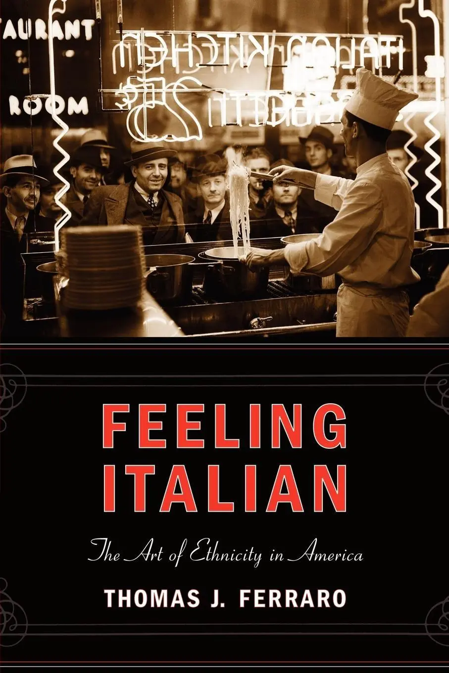 Cover: 9780814727478 | Feeling Italian | The Art of Ethnicity in America | Thomas J Ferraro
