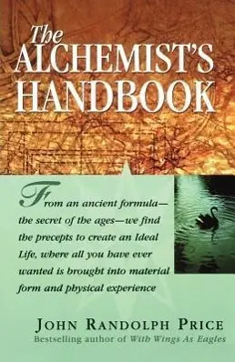 Cover: 9781561707478 | The Alchemist's Handbook | John Randolph Price | Taschenbuch | 2000