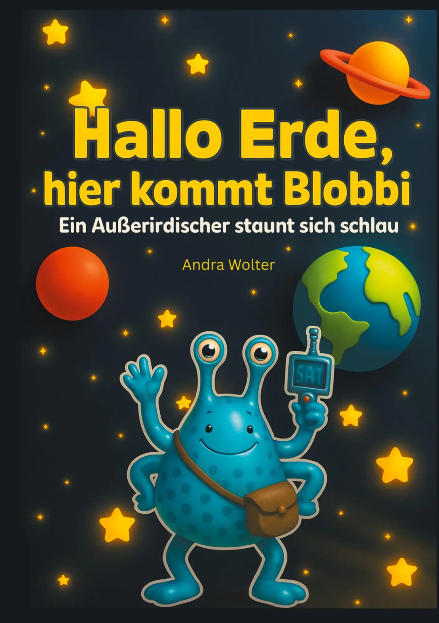 Cover: 9783695187478 | Hallo Erde, hier kommt Blobbi | Ein Außerirdischer staunt sich schlau