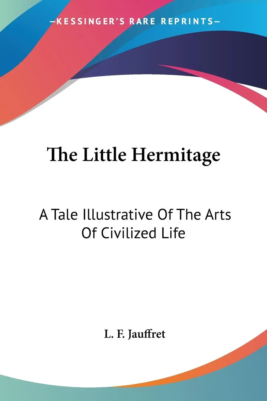 Cover: 9780548407578 | The Little Hermitage | L. F. Jauffret | Taschenbuch | Englisch | 2007
