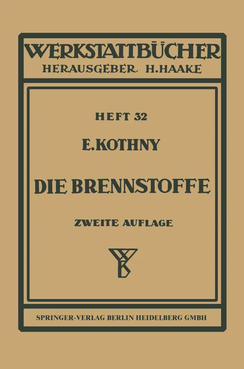 Die Brennstoffe: Ihre Einteilung, Eigenschaften Und Verwendung (Werkstattbücher) (German Edition) (Werkstattbücher, 32, Band 32)