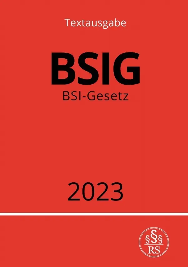 Cover: 9783757547578 | BSI-Gesetz - BSIG 2023 | DE | Ronny Studier | Taschenbuch | 60 S.