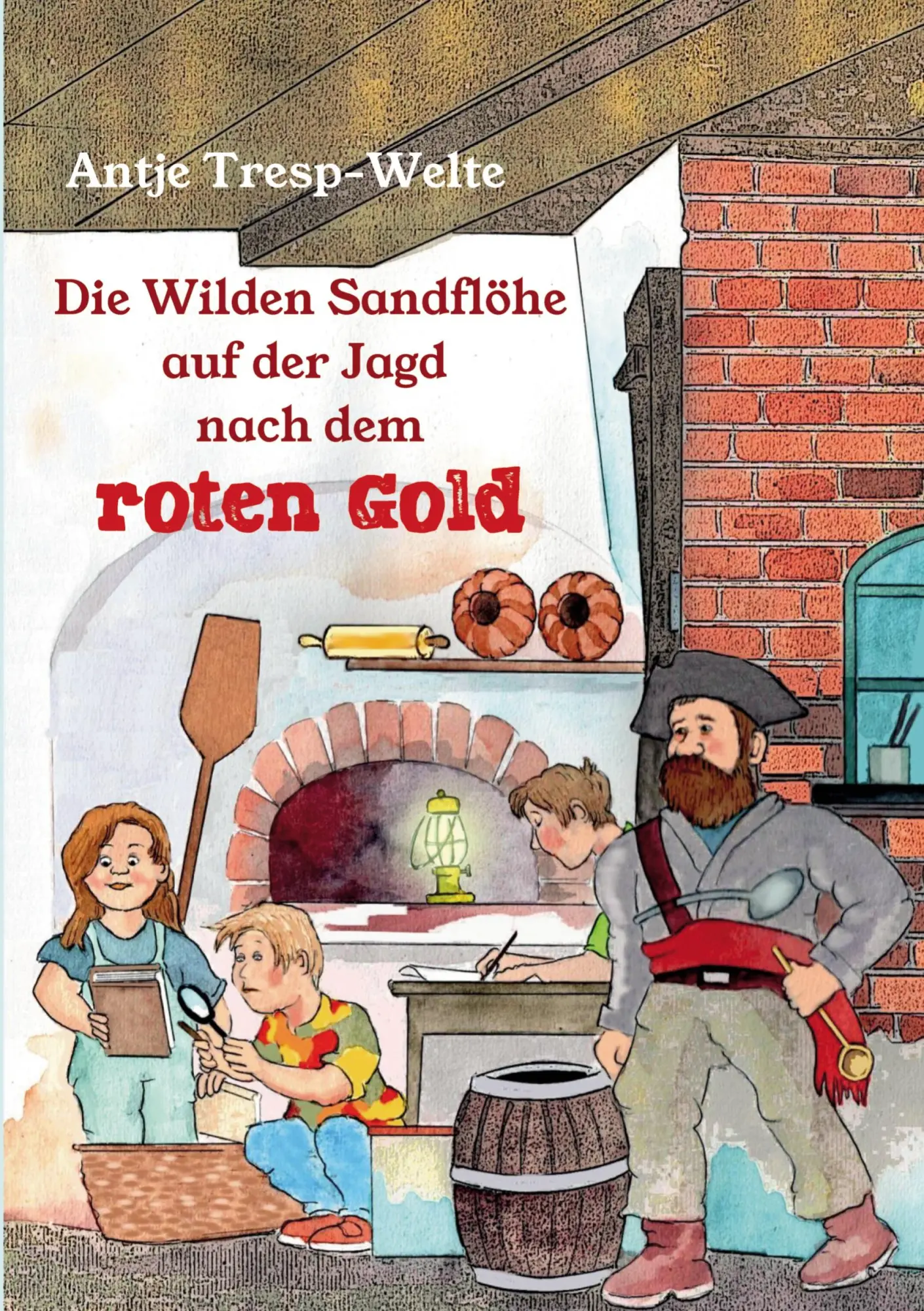 Cover: 9783769357578 | Die Wilden Sandflöhe auf der Jagd nach dem roten Gold | Taschenbuch