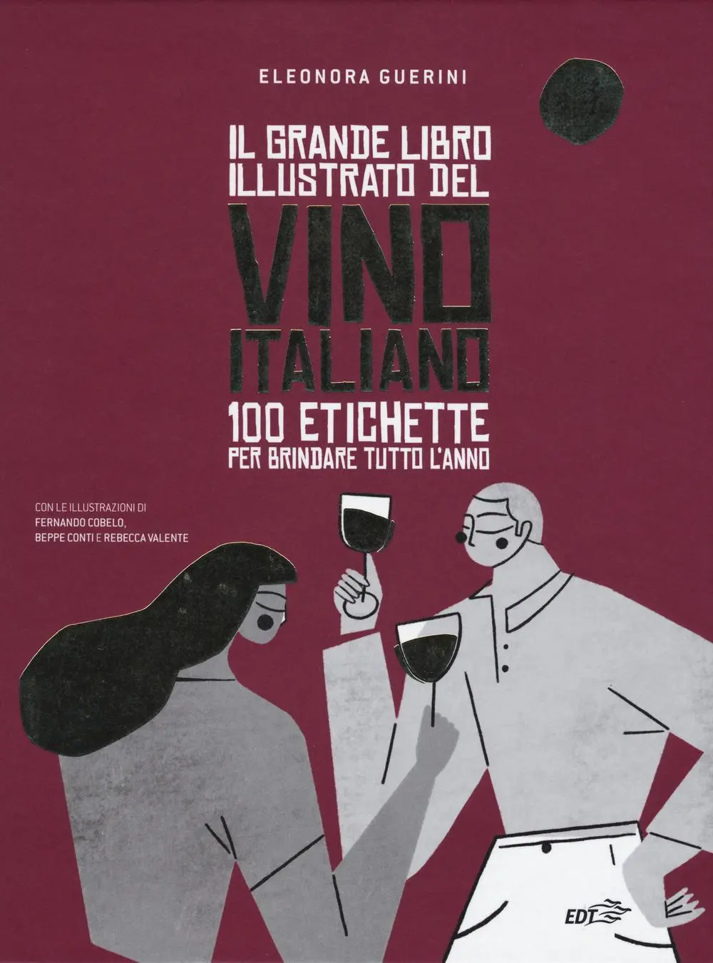 Cover: 9788859257578 | Il grande libro illustrato del vino italiano. 100 etichette per...