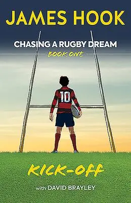 Cover: 9780957507678 | Chasing a Rugby Dream | Book One: Kick Off | James Hook (u. a.) | Buch