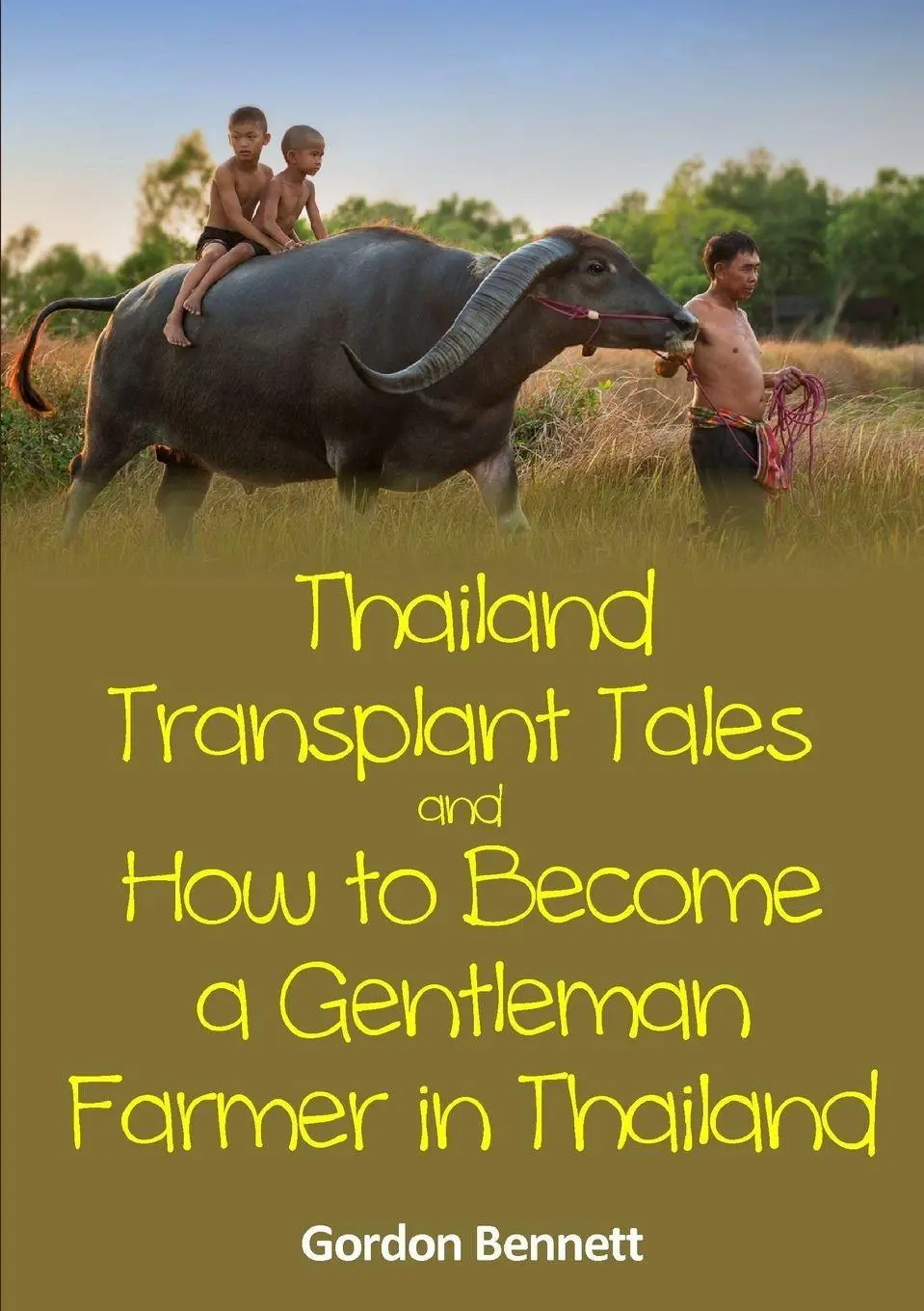 Cover: 9781326537678 | Thailand Transplant Tales and How to Become a Gentleman Farmer in...
