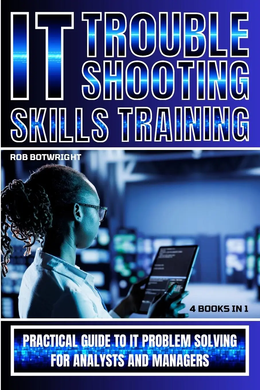 Cover: 9781839387678 | IT Troubleshooting Skills Training | Rob Botwright | Taschenbuch