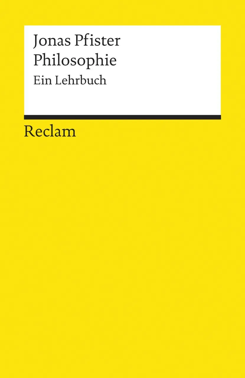 Cover: 9783150187678 | Philosophie | Ein Lehrbuch | Jonas Pfister | Taschenbuch | 302 S.