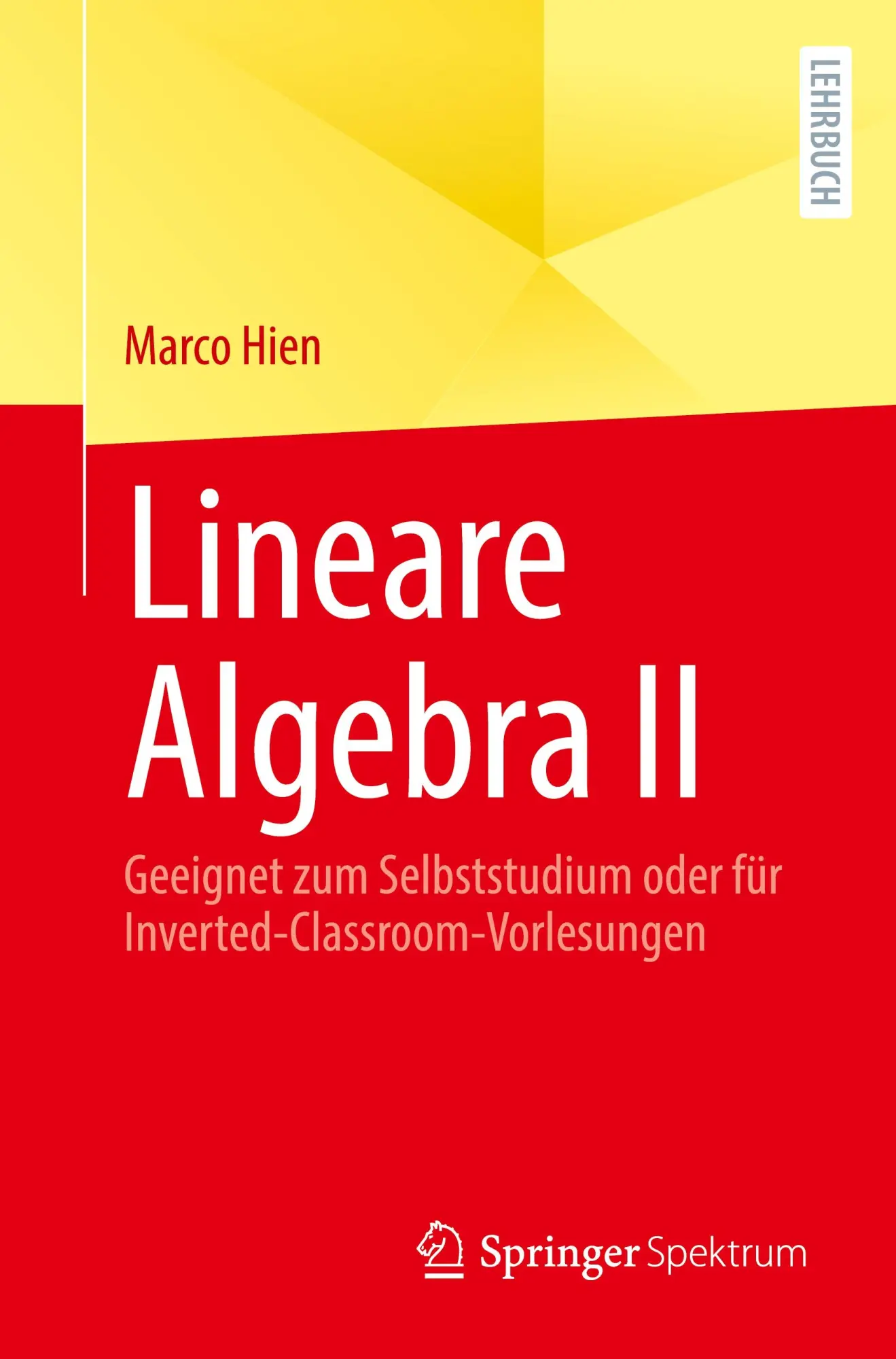 Cover: 9783662707678 | Lineare Algebra II | Marco Hien | Taschenbuch | x | Deutsch | 2025 Cover: 9783662707678 | Lineare Algebra II | Marco Hien | Taschenbuch | x | Deutsch | 2025