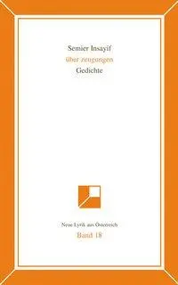 Cover: 9783850287678 | über zeugungen | Gedichte | Semier Insayif | Buch | Deutsch | 2017
