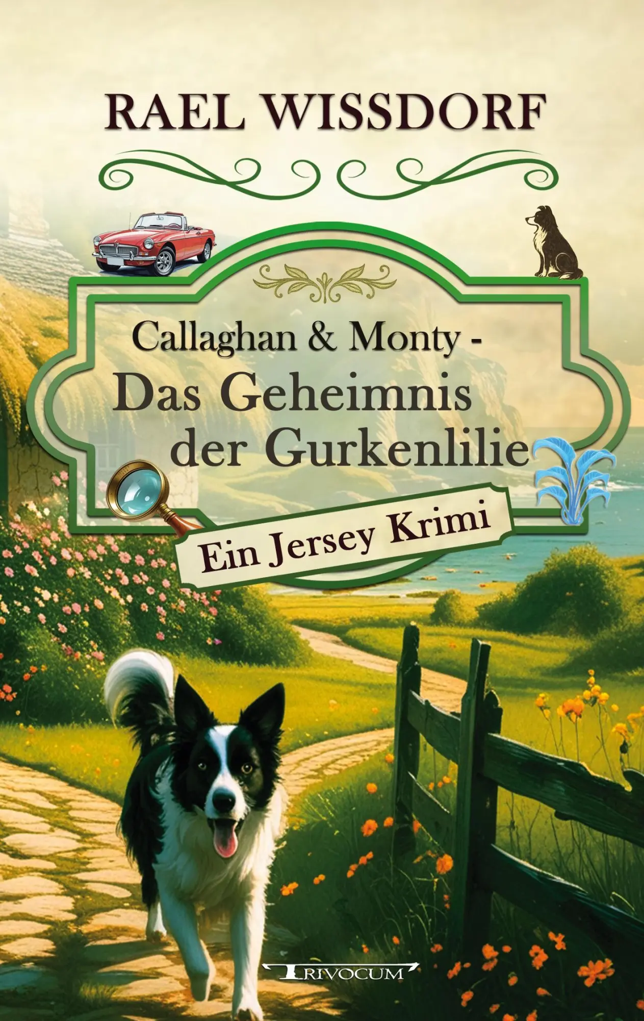Cover: 9783946797678 | Callaghan &amp; Monty - Das Geheimnis der Gurkenlilie | Rael Wissdorf