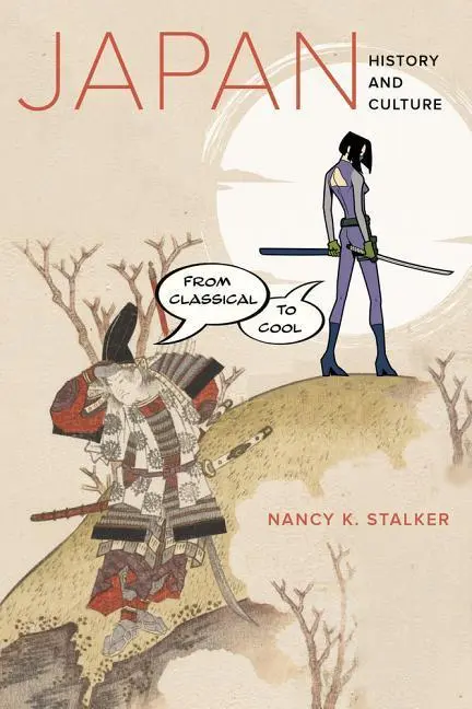 Cover: 9780520287778 | Stalker, N: Japan | History and Culture from Classical to Cool | Buch