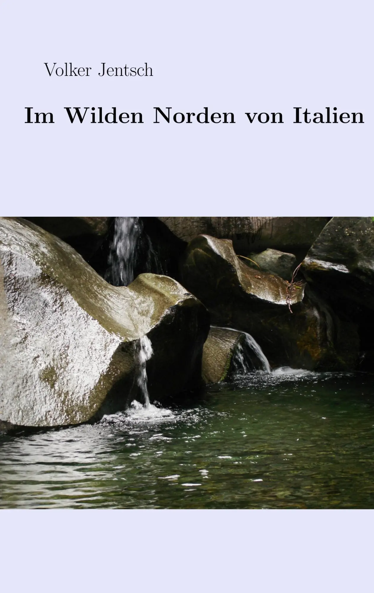 Cover: 9783748167778 | Im wilden Norden von Italien | Volker Jentsch | Taschenbuch | 272 S.
