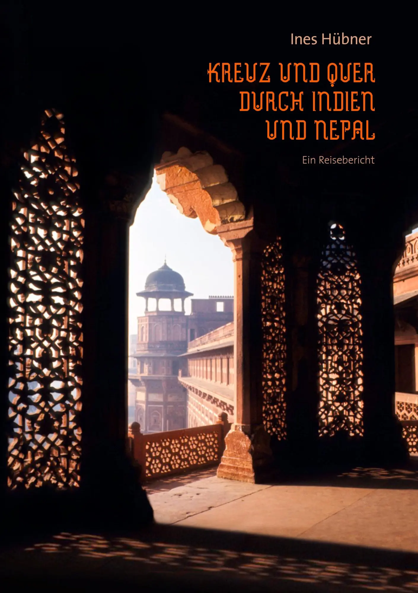 Cover: 9783839177778 | Kreuz und quer durch Indien und Nepal | Ein Reisebericht | Ines Hübner