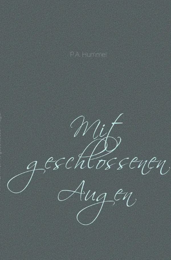 Cover: 9783741817878 | Mit geschlossenen Augen | Pia Hummel | Taschenbuch | 68 S. | Deutsch