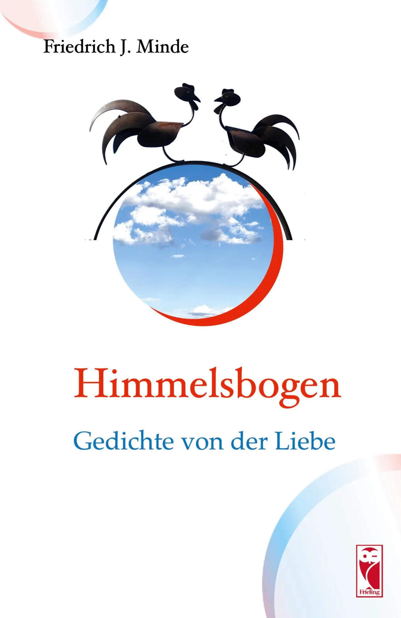 Cover: 9783828037878 | Himmelsbogen | Gedichte von der Liebe | Friedrich J. Minde | Buch