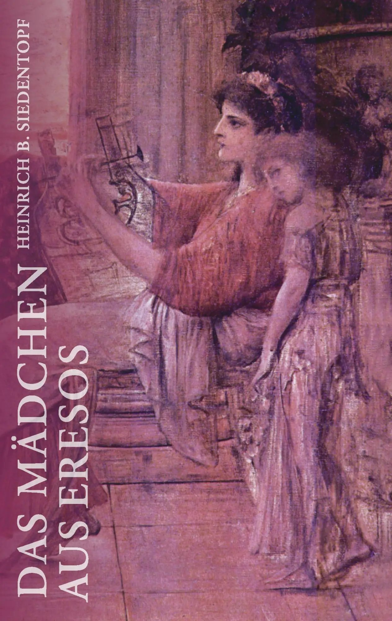 Cover: 9783839167878 | Das Mädchen aus Eresos | Heinrich B. Siedentopf | Taschenbuch | 136 S.