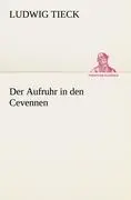 Cover: 9783842417878 | Der Aufruhr in den Cevennen | Ludwig Tieck | Taschenbuch | 240 S.
