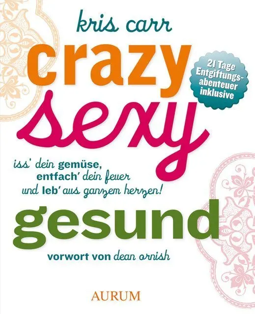 Cover: 9783899017878 | Crazy sexy gesund | Kris Carr | Taschenbuch | 240 S. | Deutsch | 2014