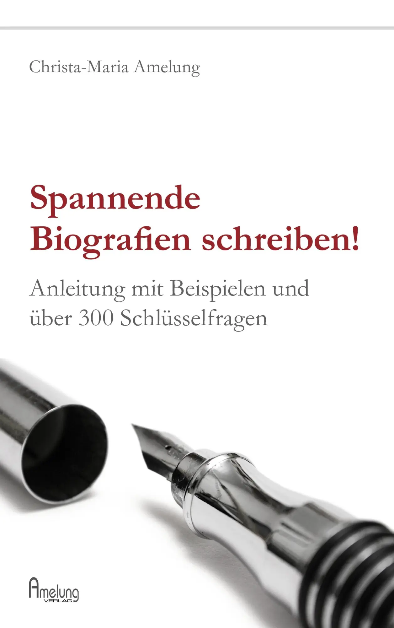 Cover: 9783981187878 | Spannende Biografien schreiben | Christa-Maria Amelung | Taschenbuch