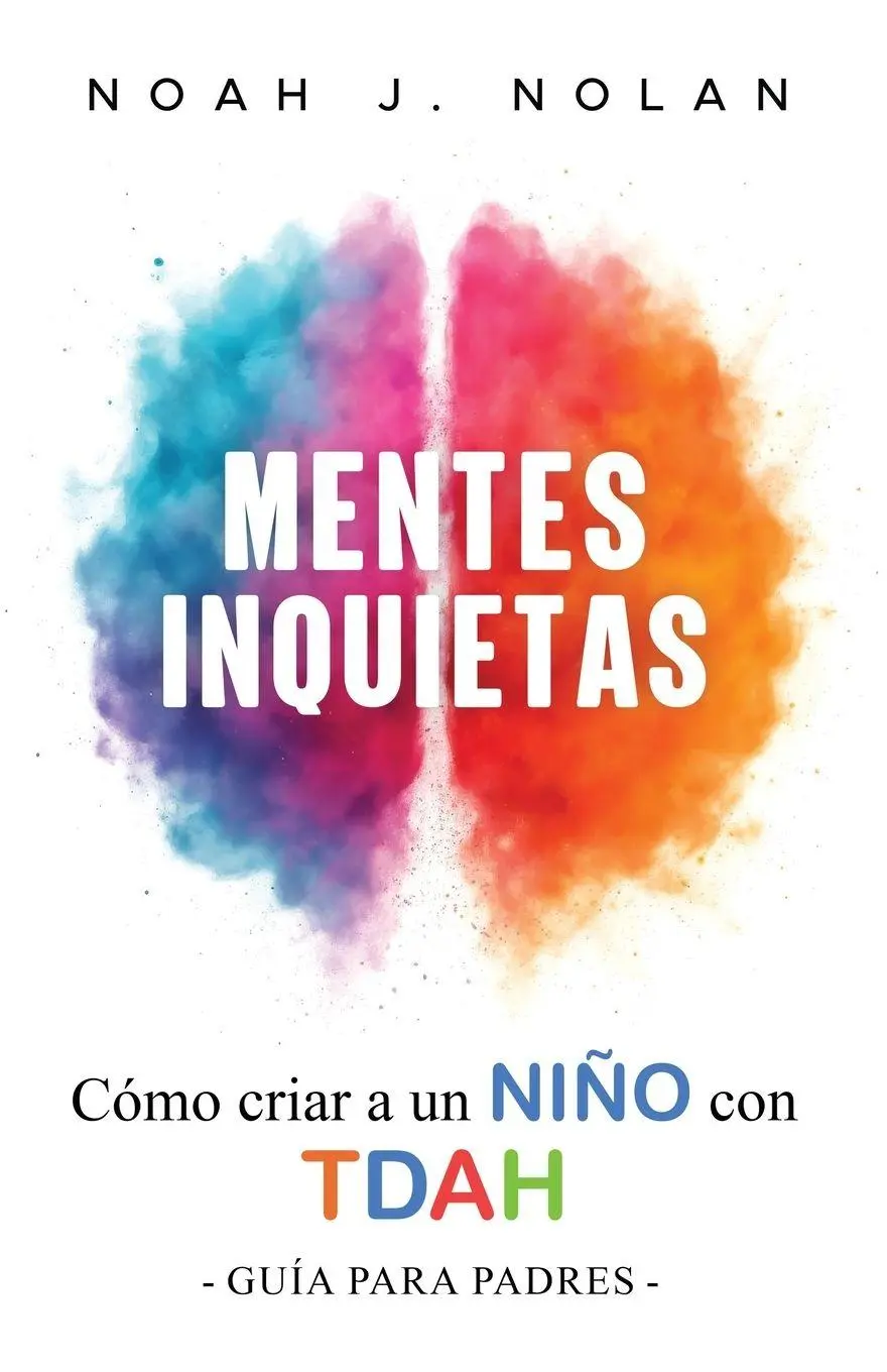 Cover: 9789916787878 | Mentes Inquietas | Cómo criar a un niño con TDAH - Guía para padres