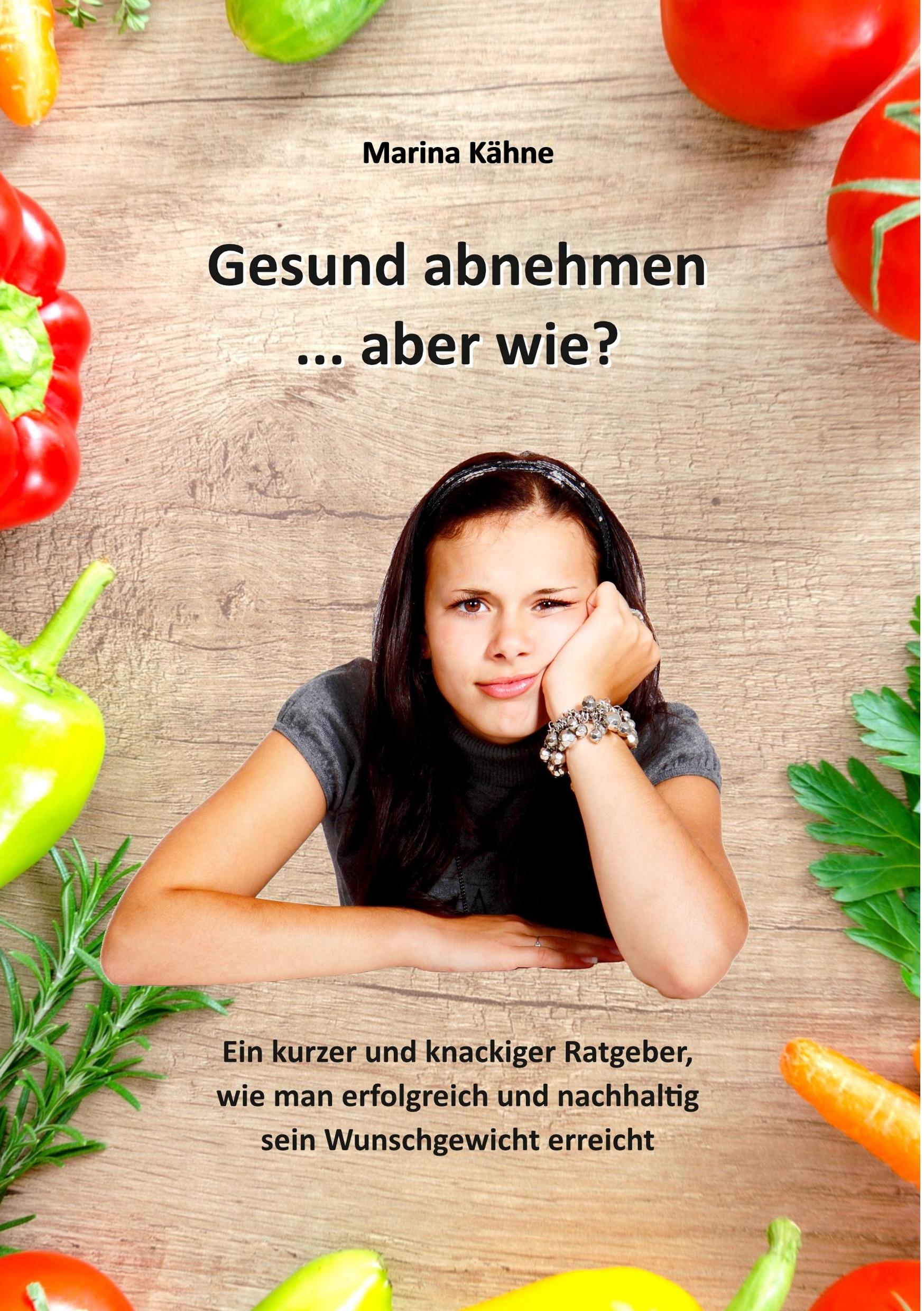 Cover: 9783746097978 | Gesund abnehmen... aber wie? | Marina Kähne | Taschenbuch | Paperback