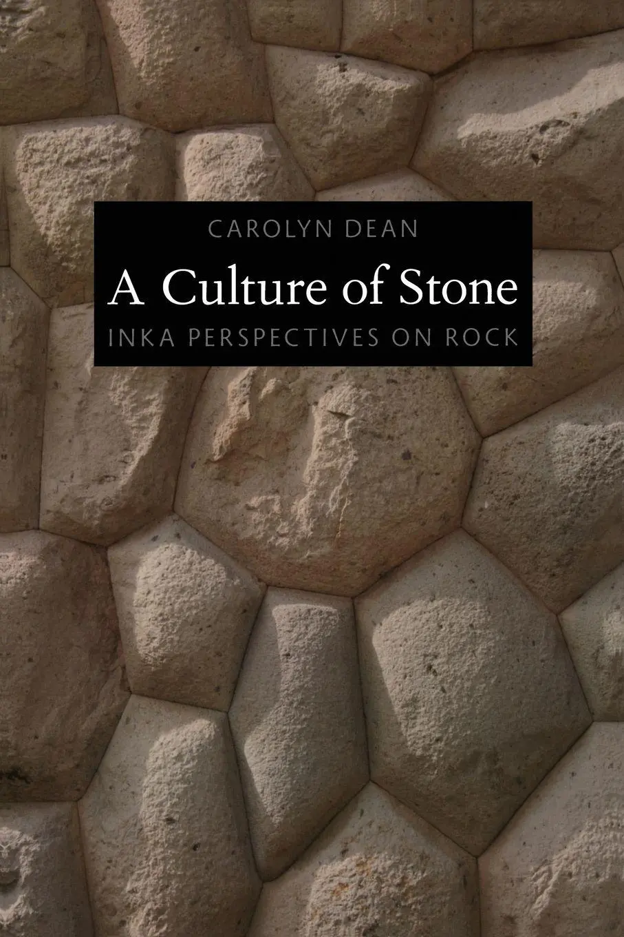 Cover: 9780822348078 | A Culture of Stone | Inka Perspectives on Rock | Carolyn Dean | Buch