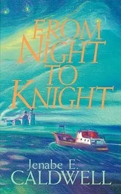 Cover: 9780976278078 | From Night to Knight | Jenabe E. Caldwell | Taschenbuch | Englisch