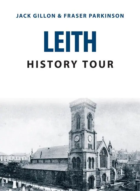 Cover: 9781445678078 | Leith History Tour | Jack Gillon (u. a.) | Taschenbuch | Englisch