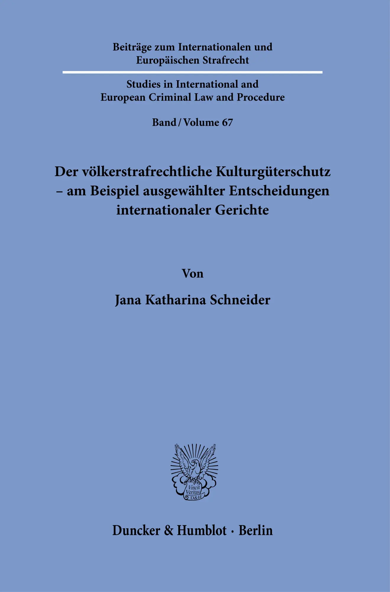Der völkerstrafrechtliche Kulturgüterschutz - am Beispiel ausgewählter Entscheidungen internationaler Gerichte