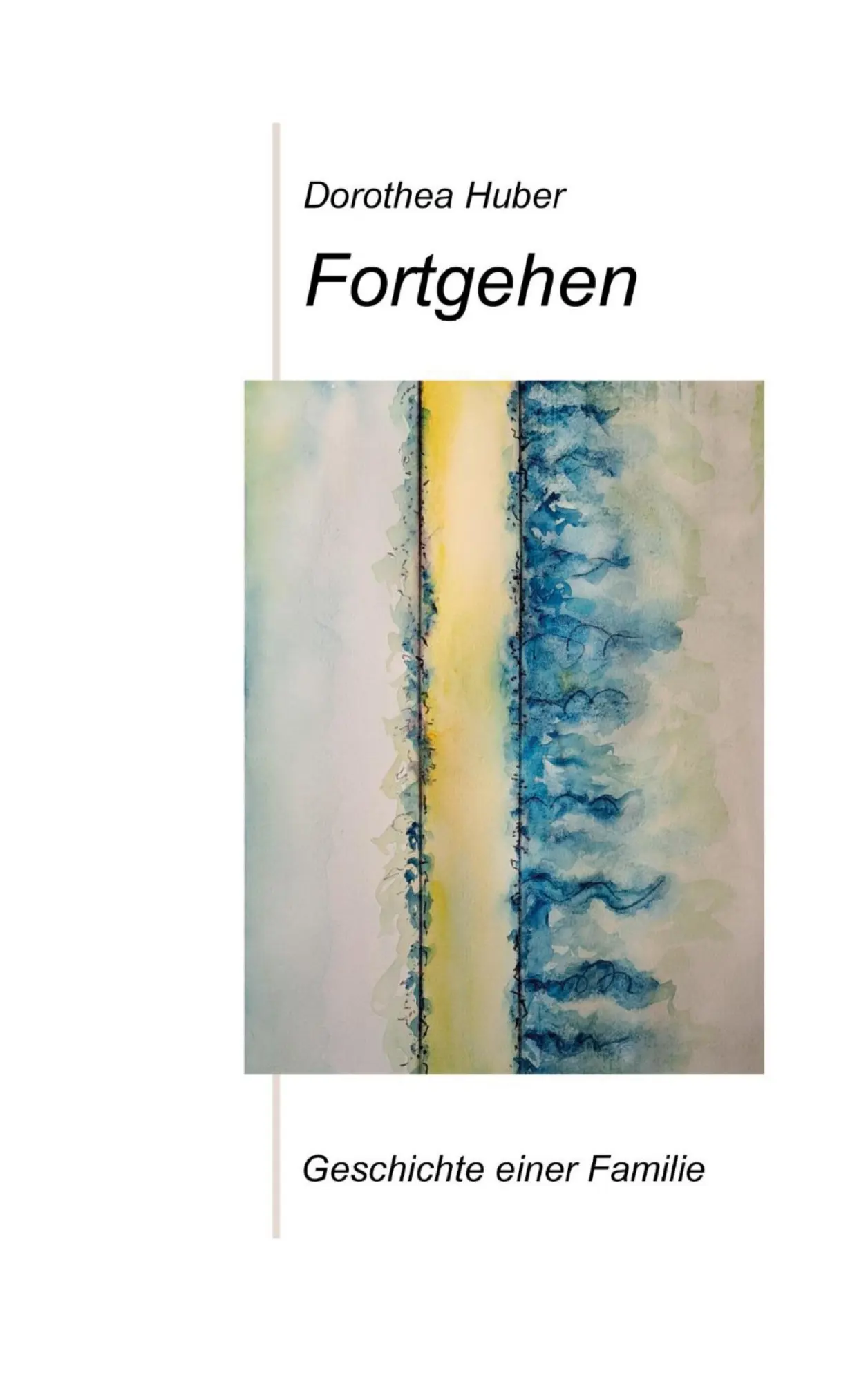 Cover: 9783769378078 | Fortgehen | Geschichte einer Familie | Dorothea Huber | Buch | 248 S.