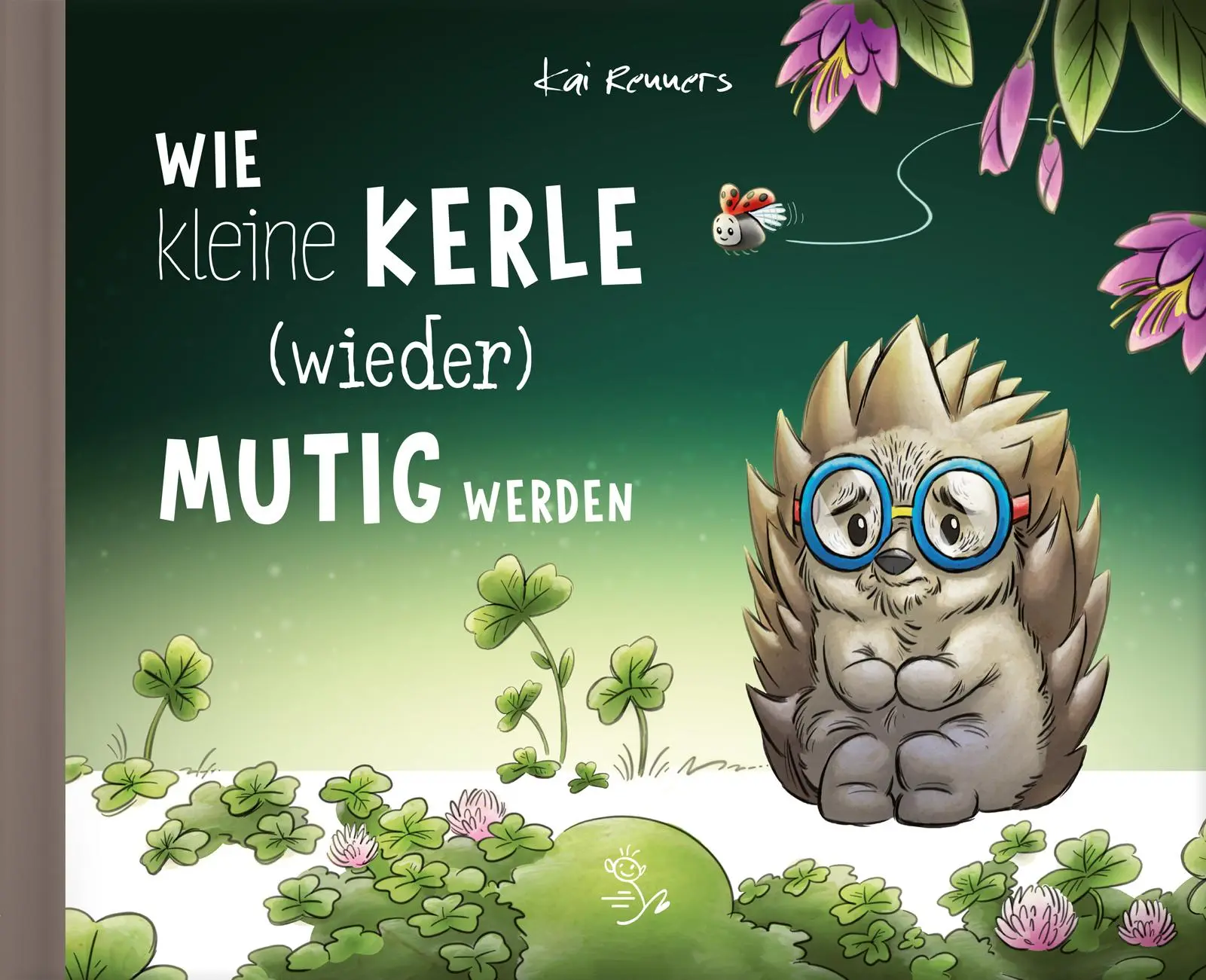 Cover: 9783945288078 | Wie kleine Kerle (wieder) mutig werden | Kai Renners | Buch | 24 S.