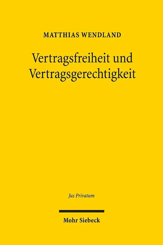 Cover: 9783161548178 | Vertragsfreiheit und Vertragsgerechtigkeit | Matthias Wendland | Buch
