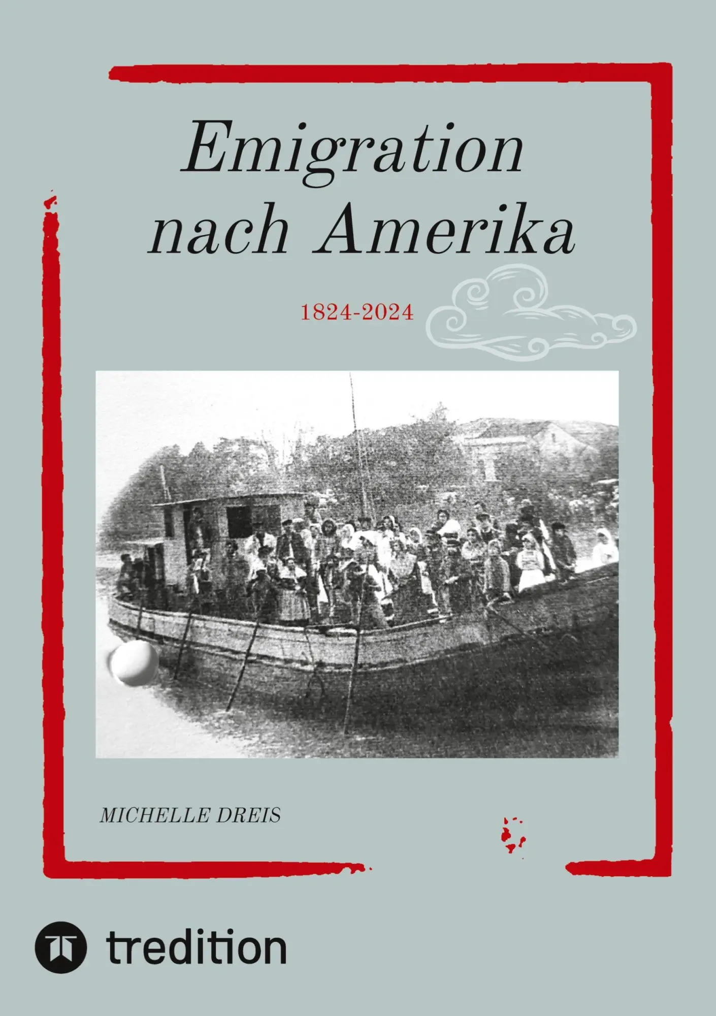 Cover: 9783384608178 | Emigration nach Amerika | 1824-2024 | Michelle Dreis | Taschenbuch