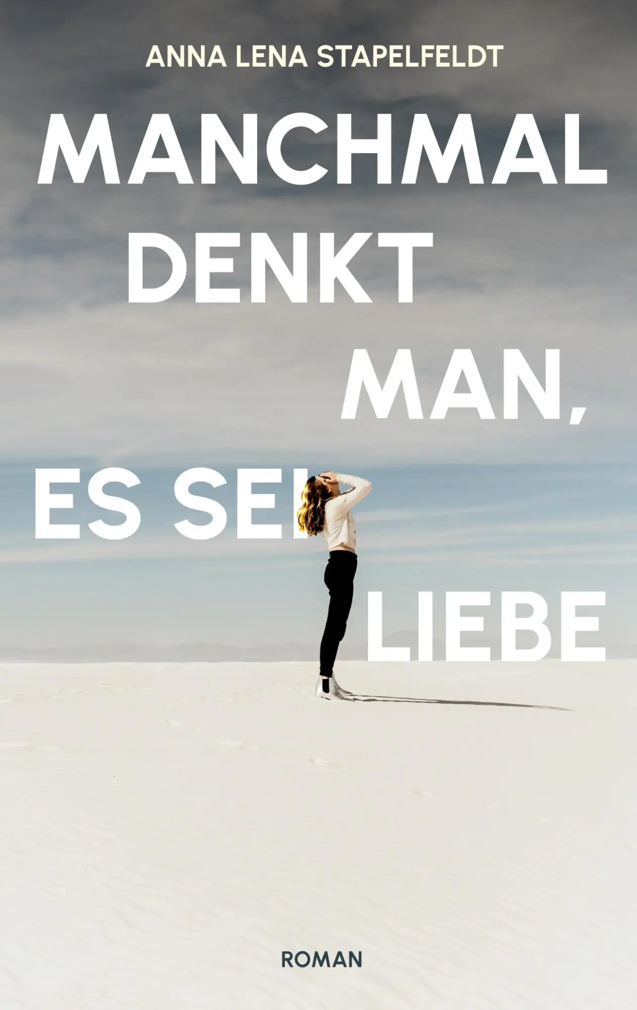 Cover: 9783756258178 | Manchmal denkt man, es sei Liebe. | Anna Lena Stapelfeldt | Buch