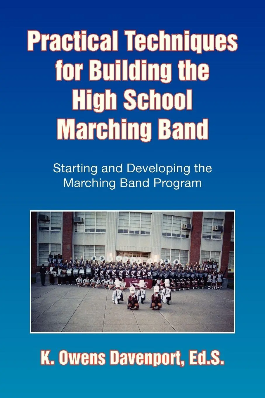 Cover: 9781436368278 | Practical Techniques for Building the High School Marching Band | Buch