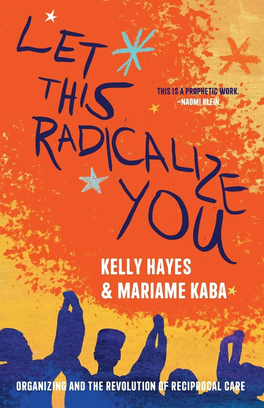 Cover: 9781642598278 | Let This Radicalize You | Kelly Hayes (u. a.) | Taschenbuch | Englisch