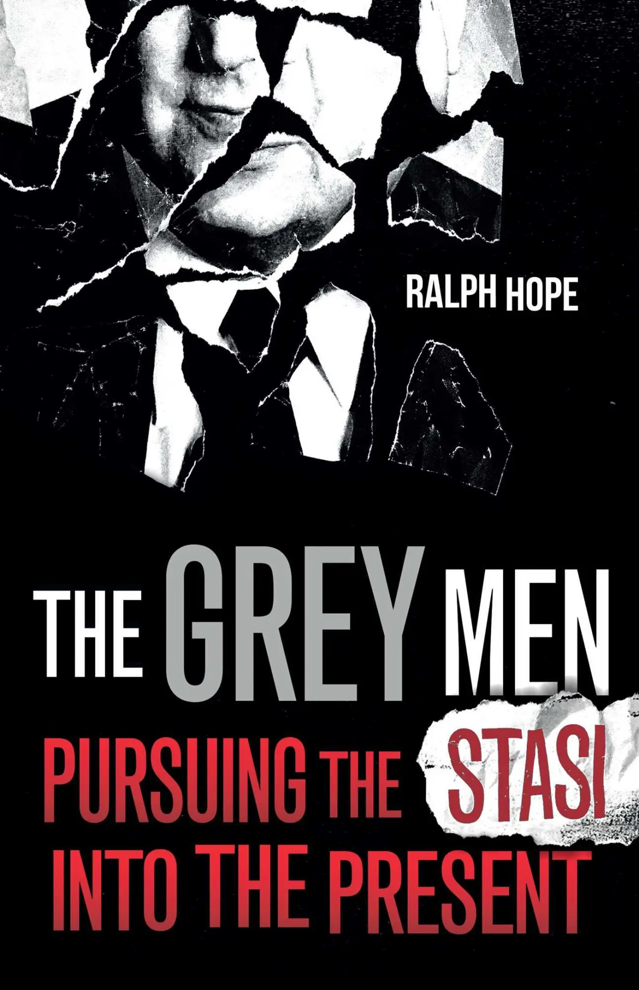 Cover: 9781786078278 | The Grey Men | Pursuing the Stasi Into the Present | Ralph Hope | Buch