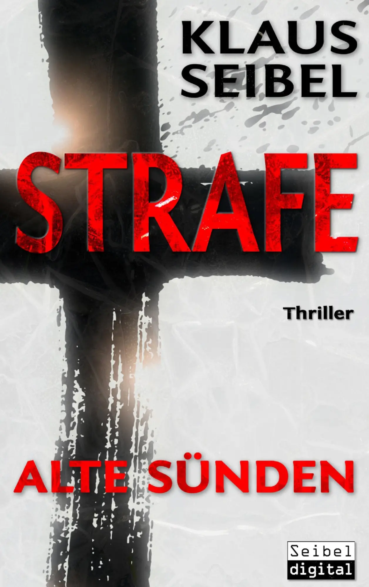 Cover: 9783743138278 | Strafe - Alte Sünden | Klaus Seibel | Taschenbuch | 284 S. | Deutsch
