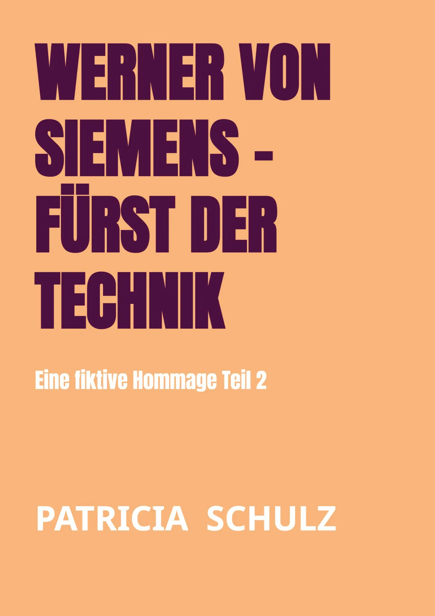 Cover: 9789403898278 | Werner von Siemens - Fürst der Technik | Eine fiktive Hommage Teil 2