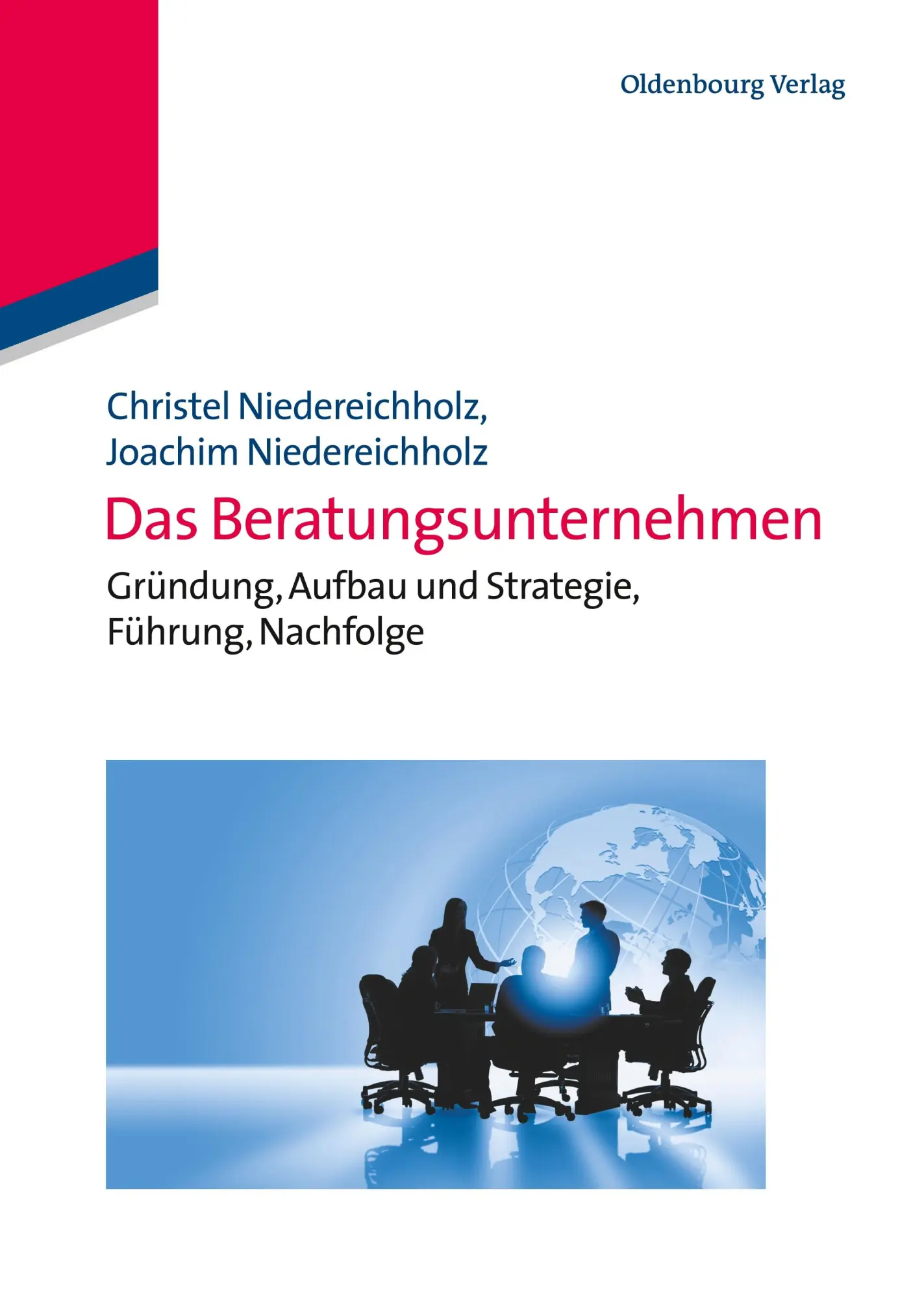 Cover: 9783486588378 | Das Beratungsunternehmen | Joachim Niedereichholz (u. a.) | Buch | XII