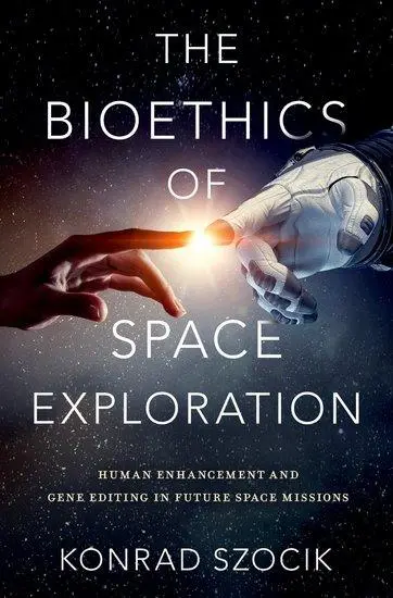 Cover: 9780197628478 | The Bioethics of Space Exploration | Konrad Szocik | Buch | Gebunden