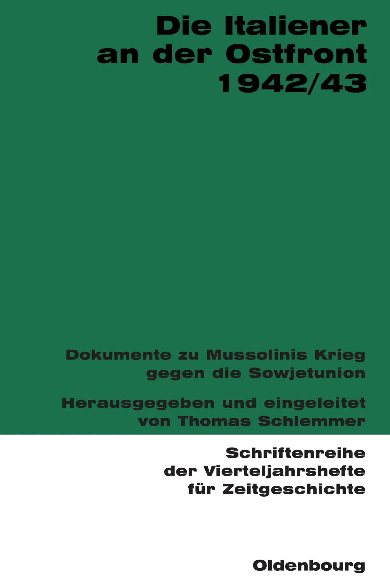 Cover: 9783486578478 | Die Italiener an der Ostfront 1942/43 | Thomas Schlemmer | Taschenbuch Cover: 9783486578478 | Die Italiener an der Ostfront 1942/43 | Thomas Schlemmer | Taschenbuch