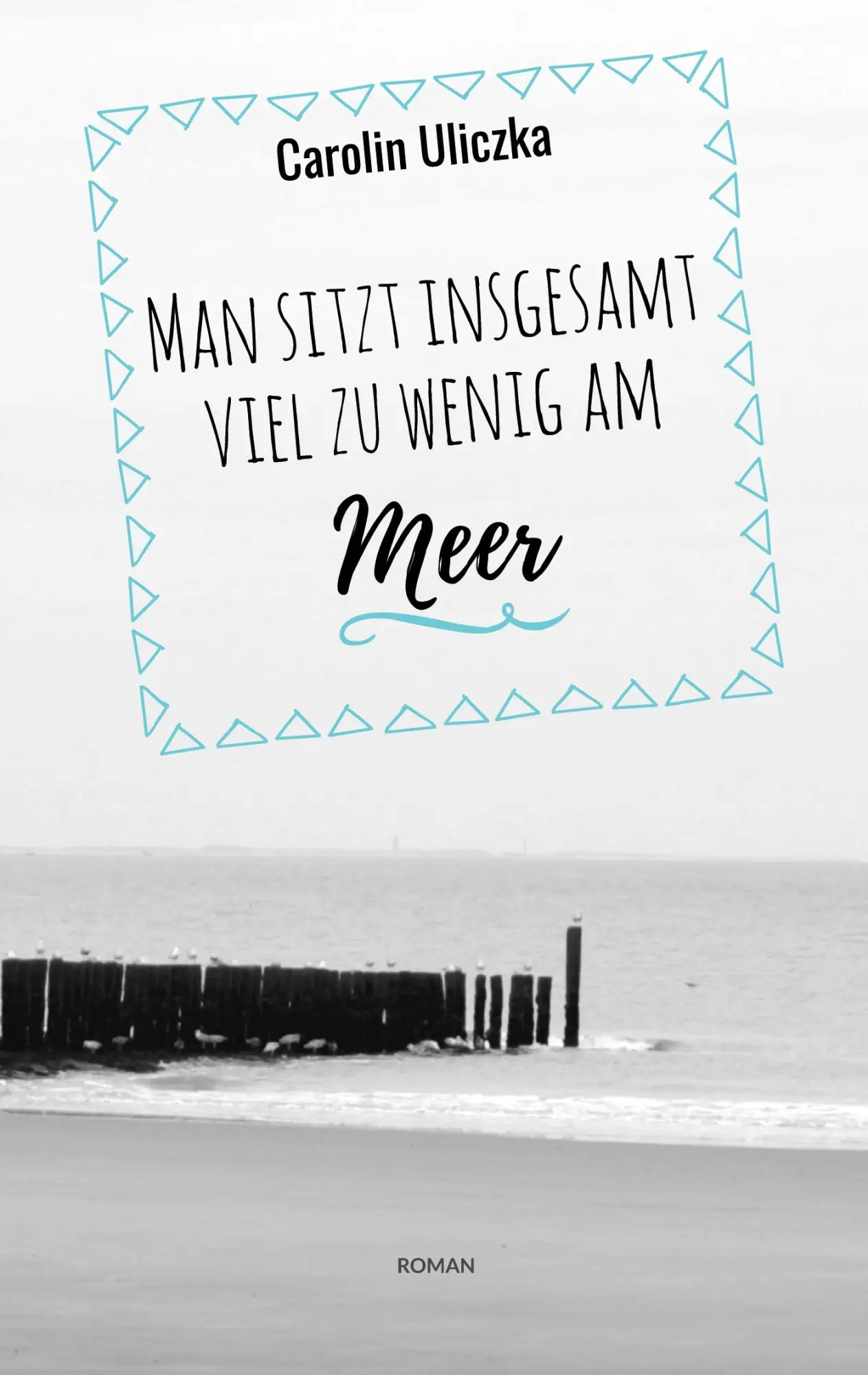 Cover: 9783746018478 | Man sitzt insgesamt viel zu wenig am Meer | Carolin Uliczka | Buch