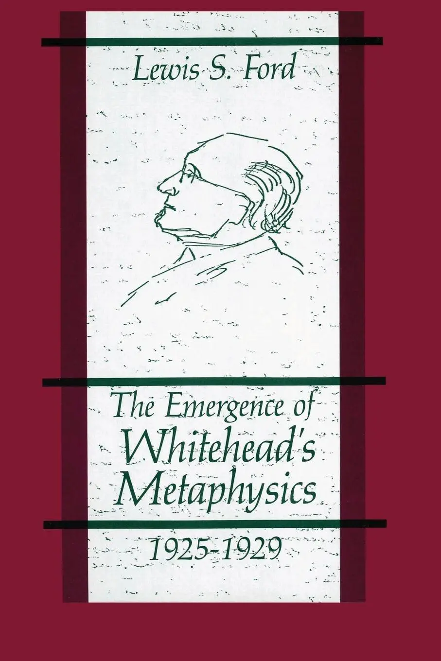 Cover: 9780873958578 | The Emergence of Whitehead's Metaphysics, 1925-1929 | Lewis S. Ford