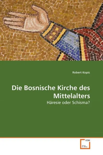Cover: 9783639018578 | Die Bosnische Kirche des Mittelalters | Häresie oder Schisma? | Kopic