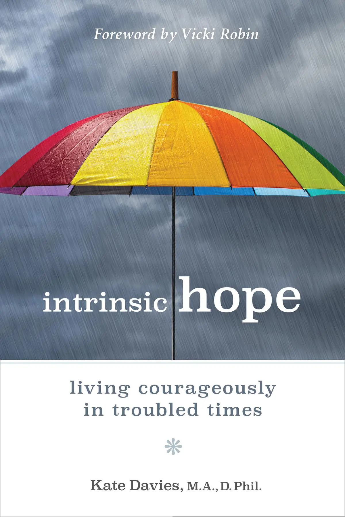 Cover: 9780865718678 | Intrinsic Hope | Living Courageously in Troubled Times | Kate Davies