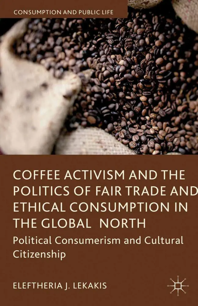 Cover: 9781349448678 | Coffee Activism and the Politics of Fair Trade and Ethical...
