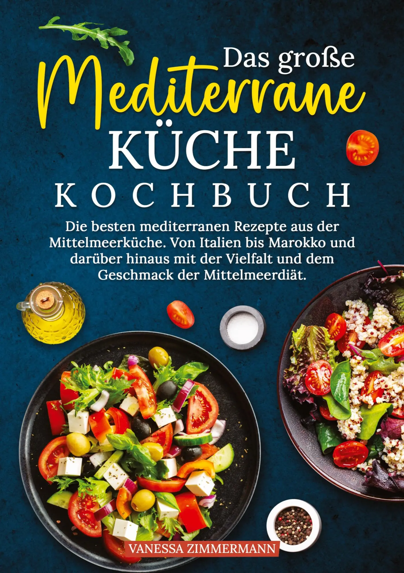 Cover: 9783384658678 | Das große Mediterrane Küche Kochbuch | Vanessa Zimmermann | Buch